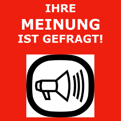 Ihre Meinung ist gefragt!